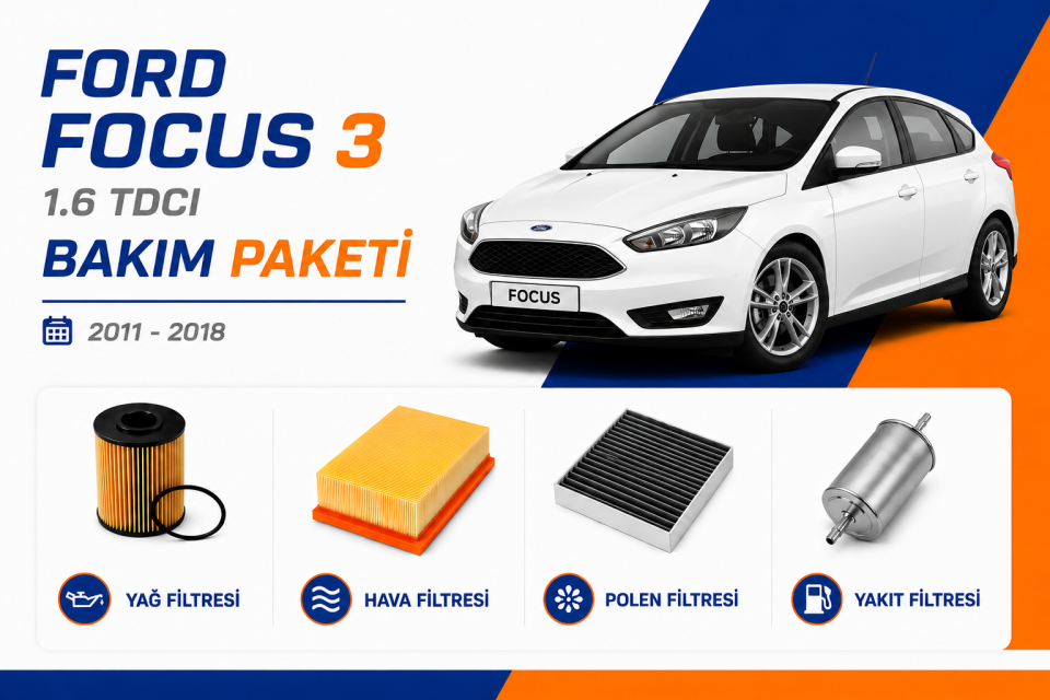 Ford Focus 3 1.6 TDCI Periyodik Bakım Filtre Seti (2011-2018)
